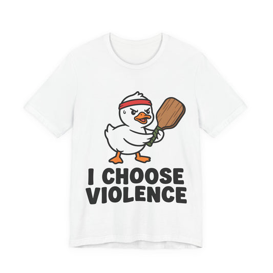I Choose Violence Duck Pickleball Shirt, Funny Angry Duck Paddle Tee, Pickleball Gift for Competitive Players