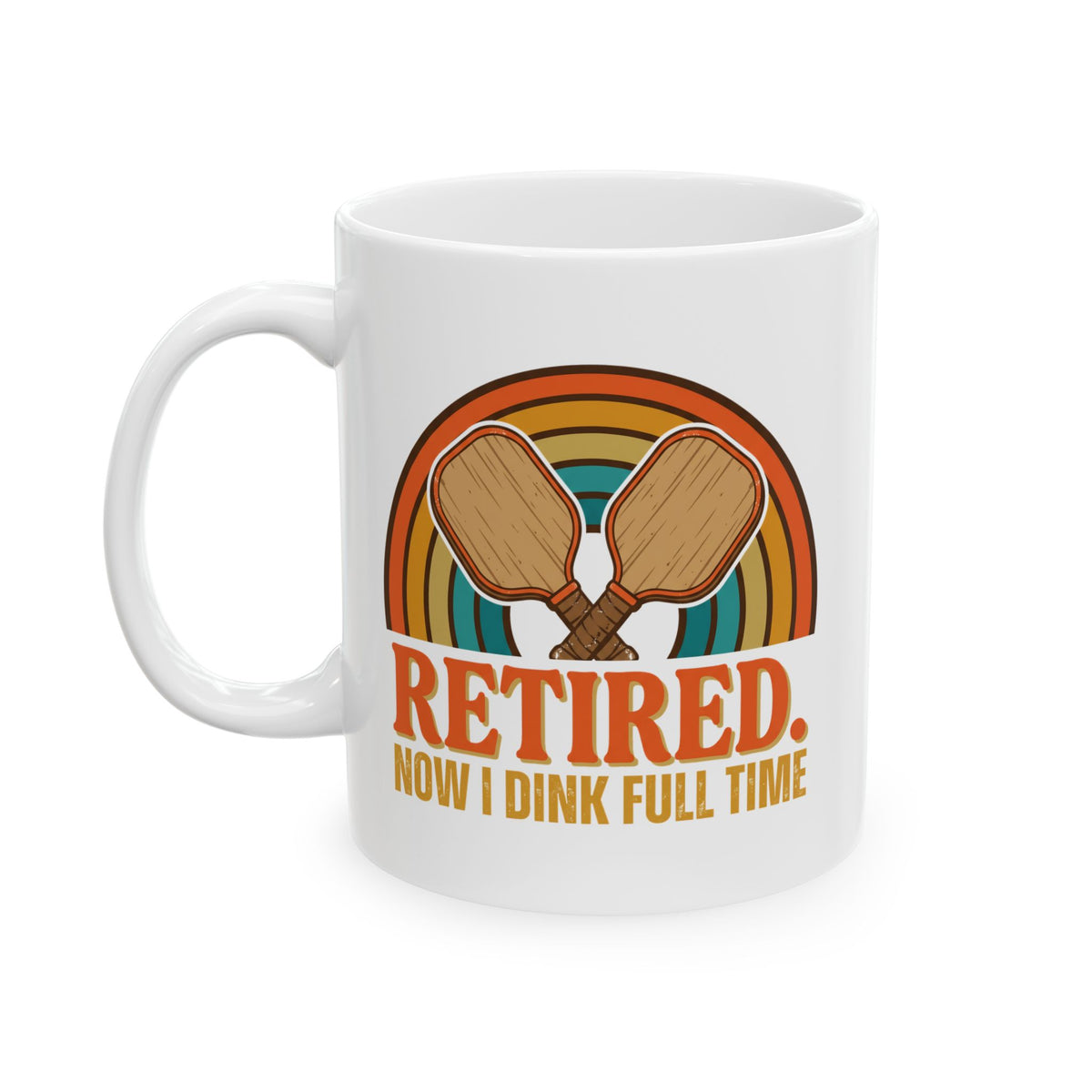 Retired Now I Dink Full Time Pickleball Mug, Retro Rainbow Coffee Mug, Funny Pickleball Retirement Gift